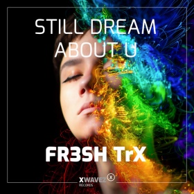 FR3SH TRX - STILL DREAM ABOUT U